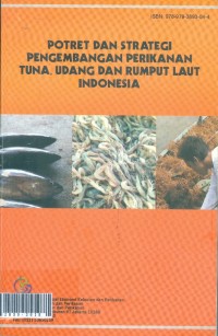 Potret dan strategi pengembangan perikanan tuna, udang, dan rumput laut indonesia