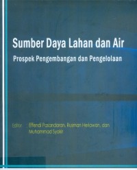 Sumber daya lahan dan air prospek pengembangan dan pengeloaan