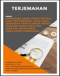 Terjemahan pengaruh dana pihak ketiga, non-performing loan (NPL) terhadap penyaluran kredit dengan profitabilitas sebagai intervensi pada bank konvensional