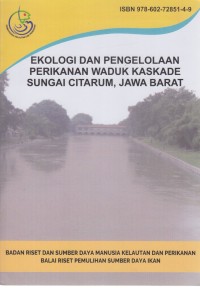 Ekologi dan pengelolaan perikanan waduk kaskade sungai citarum,Jawa Barat