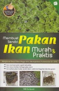 Membuat sendiri pakan ikan murah dan praktis