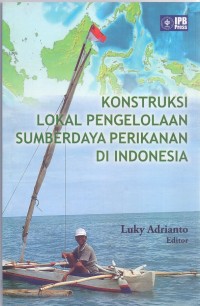 Konstruksi lokal pengelolaan sumberdaya perikanan di indonesia