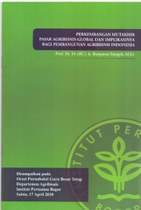 Perkembangan mutakhir pasar agribisnis global dan implikasinya bagi pembangunan agribisnis indonesia