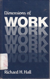 Dimensions of work / Richard H. Hall