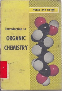 Introduction to organic chemistry / Louis F. Fiser; Mary Fiser