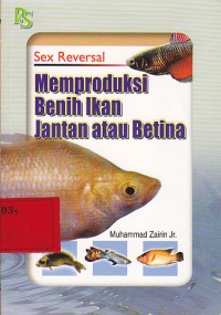 Sex reversal memproduksi benih ikan jantan atau betina