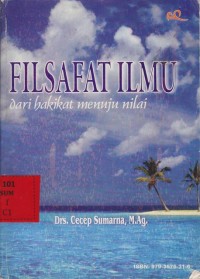 Filsafat Ilmu Dari Hakikat Menuju Nilai