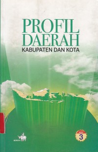 Profil daerah kabupaten dan kota jld. 3 / Kompas