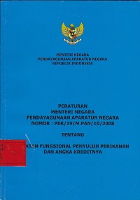 Peraturan menteri negara pendayagunaan aparatur negara nomor : Per/19 M.PAP/10/2008 tentang jabatan fungsional penyuluh perikanan dan angka kreditnya