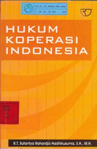 Hukum koperasi Indonesia / R.T. Sutantya Rahardja Hadikusuma