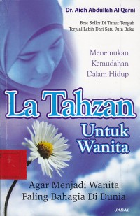 La Tahzan untuk wanita, agar menjadi wanita paling bahagia di dunia