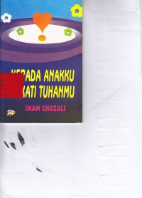 Kepada anakku dekati tuhanmu / Imam Ghazali