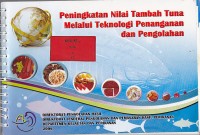 Peningkatan nilai tambah tuna melalui teknologi penanganan dan pengolahan