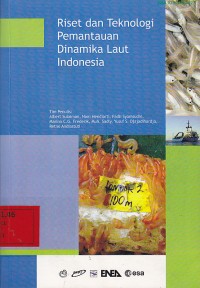 Riset dan Teknologi Pemantauan Dinamika Laut Indonesia / ALBERT SULAEMAN (et-al)