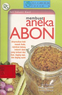 Membuat aneka abon / Ani Suryani; Erliza Hambali; Encep Hidayat