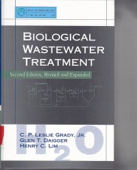 Biological Wastewater Treatment / CP. LESLIE GRADY; GLEN T. DAIGER; HENRY C. LIM