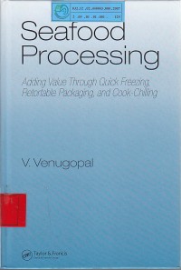 Seafood Processing Adding Value Throught Quick Freezing Retortable Packaging and Cook Chiling / V. VENUGOPAL