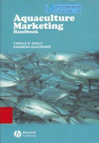 Aquqcultur Marketing Handbook / CAROLA R. ENGLE; KWAUMANA GUAGRAUNIS