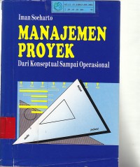 Manajemen proyek : Dari konseptual sampai oprasional / Iman Soeharto