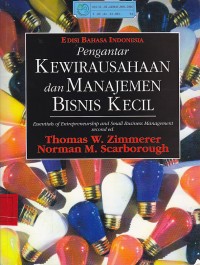 Pengantar kewirausahaan dan manajemen bisnis kecil / Thomas W. Zimmerer; Noman M. Secarborough