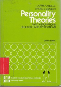 Personality theories : Basic assumptions, research and applications / Larry A Hjelle; Daniel J. Ziegler