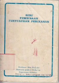 Seri pembinaan penyuluhan perikanan / Direktorat Bina Produksi, Dirjen Perikanan Deptan