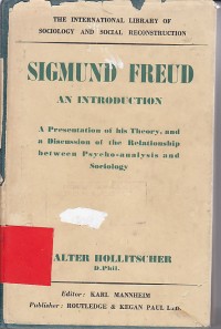 Sigmund freud an intruduction : A. presentation of his theory and discussion ofthe relationsihip and sociology / Walter Hollitscher