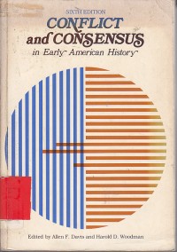 Conflict and consensus : In early american history / Allen F. Davis