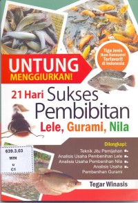 Untung menggiurkan 21 hari sukses pembibitan lele, gurame,nila