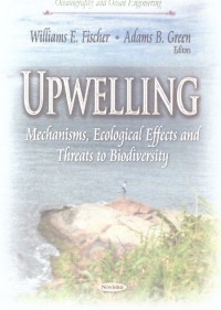 Upwelling ; mechanisms, ecological effects and threats to biodiversity