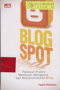 Blogsport Panduan Praktis membuat, mengelola dan mempromosikan Blog. / Teguh Wahyono