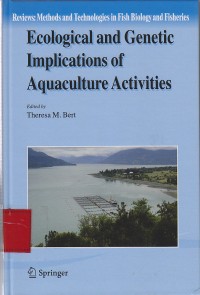 Ecological and Genetic Implications of Aquaculture Activities / Theresa M. Bert