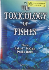 The Toxicology of Fishes / Richard T. Di Giulio; David E. Hinton