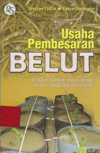 Usaha pembesaran belut di kolam tembok, kolam jaring,kolam terpal dan drum/tong