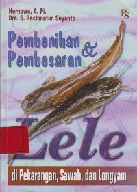 Pembenihan dan Pembesaran Lele di pekarangan, sawah dan longyam