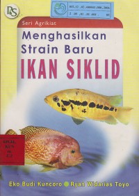 Menghasilkan strain baru ikan siklid / Eko Budi Kuncoro; Ryan Widarias Toyo