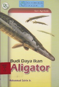 Budidaya ikan aligator / Muhammad Zarin Jr.