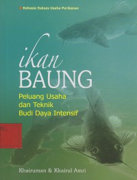 Ikan baung : peluang usaha dan teknik budidaya intensif