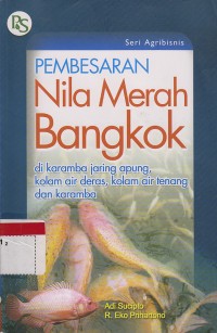 Pembesaran Nila Merah bangkok : di keramba jaring apung, kolam air deras, kolam air tenag dan karamba