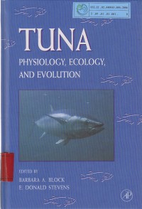 Tuna : Physiology,Ecology,and Evolution / Barbara A. Block; E. Donald STEVENS