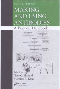 Making and using antibodies : a practical handbook