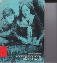 Teaching secondary health science / Walter D. Sorochan; Stephen J. Bender